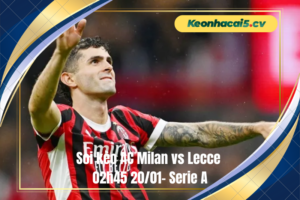 Đội hình dự kiến trước trận AC Milan vs Lecce