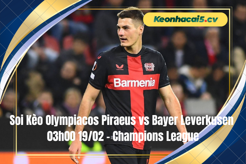 Đội hình dự kiến trước trận Olympiacos Piraeus vs Bayer Leverkusen